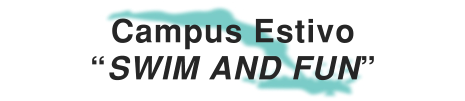 Campus Estivo “SWIM AND FUN”